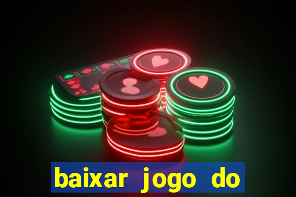 baixar jogo do tigrinho oficial